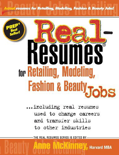 Real-resumes for Retailing, Modeling, Fashion & Beauty Jobs - Anne Mckinney - Livros - CreateSpace Independent Publishing Platf - 9781475093872 - 3 de abril de 2012