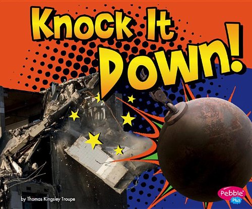 Cover for Thomas Kingsley Troupe · Knock It Down! (Destruction) (Hardcover Book) (2013)