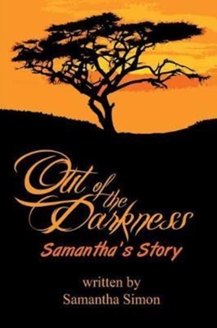 Samantha Simon · Out of the Darkness Samantha's Story (Paperback Bog) (2017)