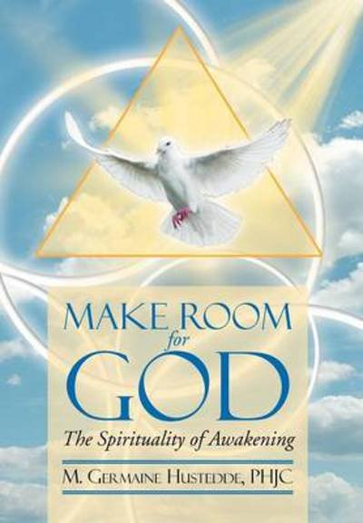 Cover for M Germaine Phjc Hustedde · Make Room for God the Spirituality of Awakening: the Spirituality of Awakening (Hardcover Book) (2012)