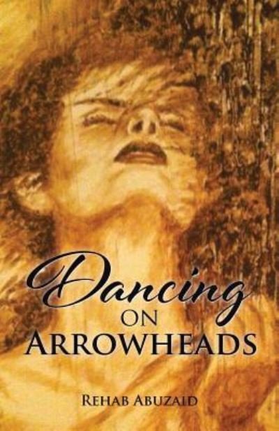 Cover for Rehab Abu Zaid · Dancing on Arrowheads (Paperback Book) (2016)