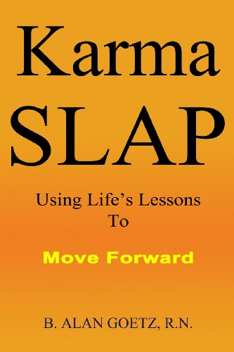 B. Alan Goetz R.n. · Karma Slap: Using Life's Lessons to Move Forward (Pocketbok) (2013)