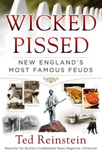 Cover for Ted Reinstein · Wicked Pissed: New England's Most Famous Feuds (Paperback Book) (2016)