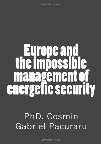 Cover for Phd Cosmin Gabriel Pacuraru · Europe and the Impossible Management of Energetic Security (Paperback Bog) (2014)