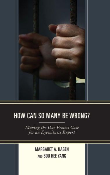 Cover for Margaret A. Hagen · How Can So Many Be Wrong?: Making the Due Process Case for an Eyewitness Expert (Hardcover Book) (2019)