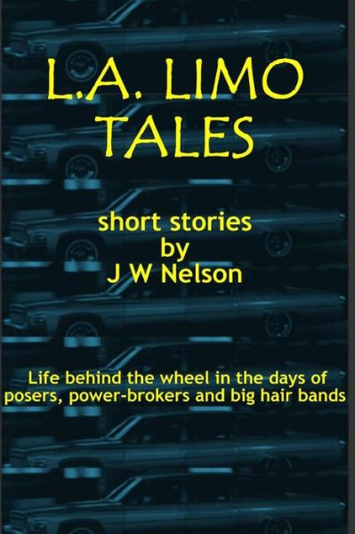 Cover for J W Nelson · L.a. Limo Tales (Paperback Book) (2014)