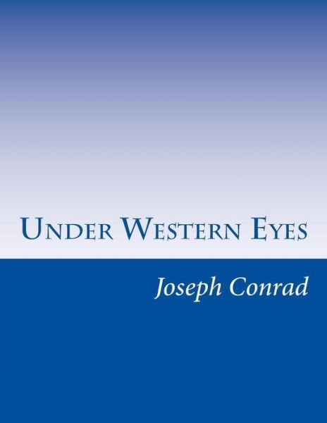 Under Western Eyes - Joseph Conrad - Livros - Createspace - 9781499613872 - 20 de maio de 2014
