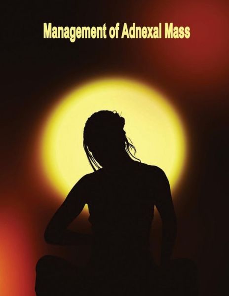 Cover for U S Department of Healt Human Services · Management of Adnexal Mass: Evidence Report / Technology Assessment Number 130 (Pocketbok) (2014)