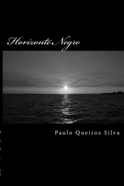 Cover for P Paulo Queiroz Silva S · Horizonte Negro: a Very Dangerous Business! (Paperback Book) (2014)