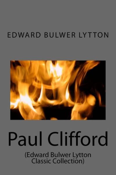 Cover for Edward Bulwer Lytton · Paul Clifford: (Edward Bulwer Lytton Classic Collection) (Taschenbuch) (2014)