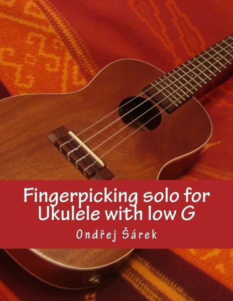 Cover for Ondrej Sarek · Fingerpicking Solo for Ukulele with Low G (Pocketbok) (2014)