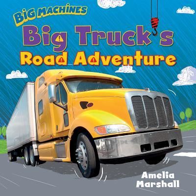 Cover for Amelia Marshall · Big Truck's Road Adventure (Hardcover Book) (2016)