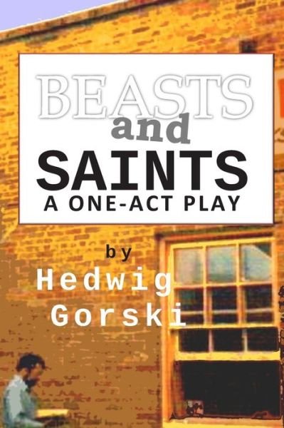 Cover for Hedwig Gorski · Beasts and Saints: One-act Play (Taschenbuch) (2015)