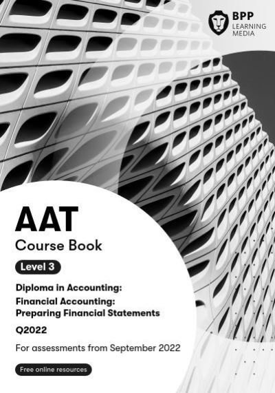 Cover for BPP Learning Media · AAT Financial Accounting: Preparing Financial Statements: Course Book (Paperback Bog) (2021)