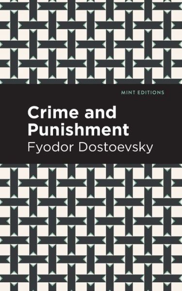 Crime and Punishment - Mint Editions - Fyodor Dostoevsky - Books - Graphic Arts Books - 9781513265872 - January 7, 2021