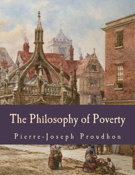 Cover for Pierre-joseph Proudhon · The Philosophy of Poverty (Paperback Book) (2015)