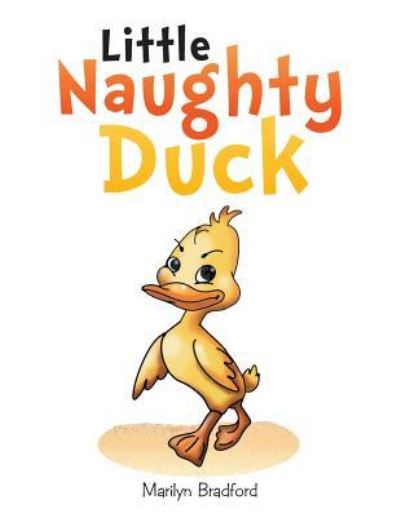 Cover for Marilyn Bradford · Little Naughty Duck (Paperback Book) (2015)