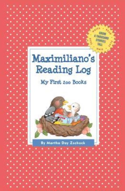 Cover for Martha Day Zschock · Maximiliano's Reading Log: My First 200 Books (Gatst) (Paperback Book) (2015)