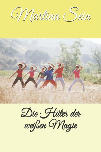 Cover for Martina Sein · Die Huter der weissen Magie (Taschenbuch) (2015)