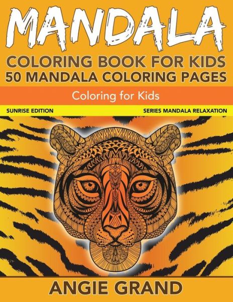 Cover for Angie Grand · Mandala Coloring Book for Kids: 50 Mandala Coloring Pages: Coloring for Kids (Paperback Book) (2015)