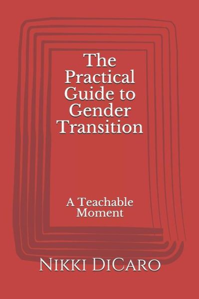 Cover for Nikki Dicaro · The Practical Guide to Gender Transition (Paperback Book) (2016)