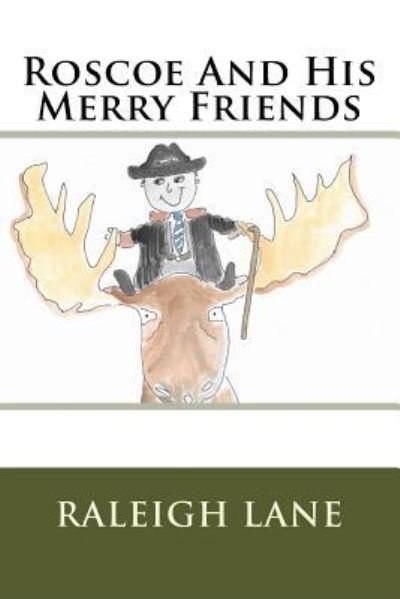 Cover for Raleigh F Lane Jr · Roscoe And His Merry Friends (Paperback Bog) (2016)