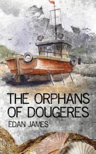 Cover for Edan James · The Orphans of Dougeres (Paperback Book) (2016)