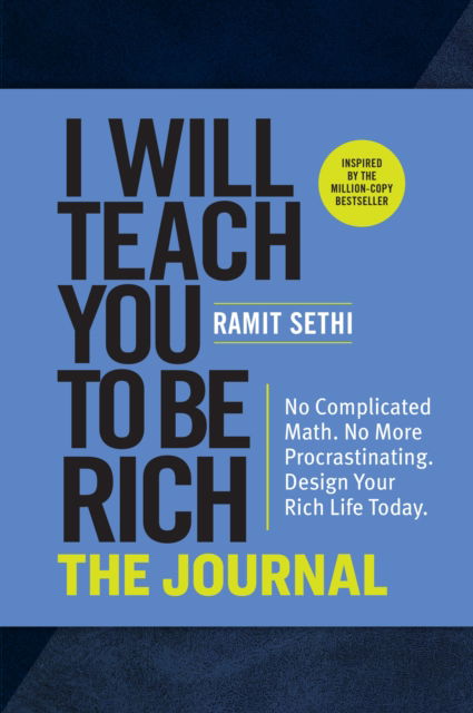 Cover for Ramit Sethi · I Will Teach You to Be Rich: The Journal: No Complicated Math. No More Procrastinating. Design Your Rich Life Today. (Pocketbok) (2022)