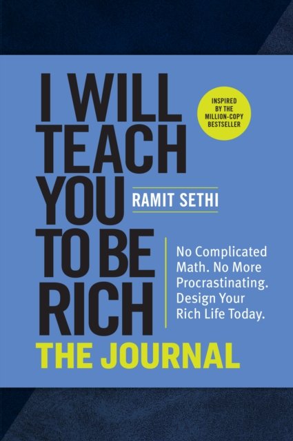 Cover for Ramit Sethi · I Will Teach You to Be Rich: The Journal: No Complicated Math. No More Procrastinating. Design Your Rich Life Today. (Paperback Bog) (2022)
