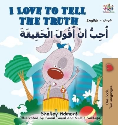 Cover for Shelley Admont · I Love to Tell the Truth (English Arabic book for kids) (Gebundenes Buch) (2017)