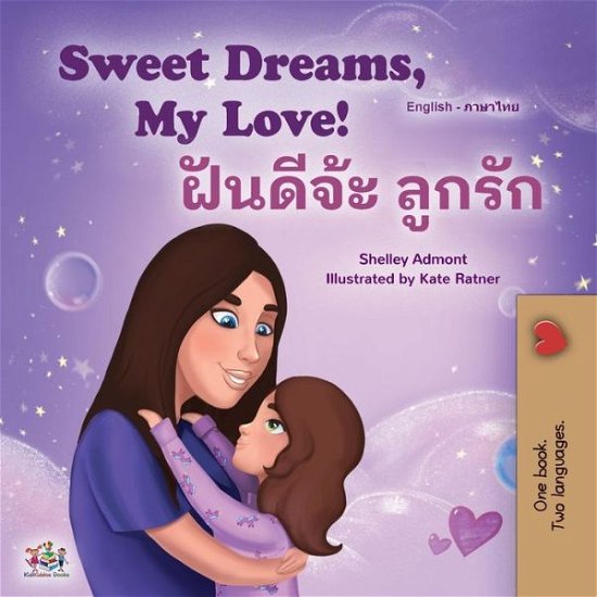 Cover for Shelley Admont · Sweet Dreams, My Love (English Thai Bilingual Book for Kids) (Bog) (2022)