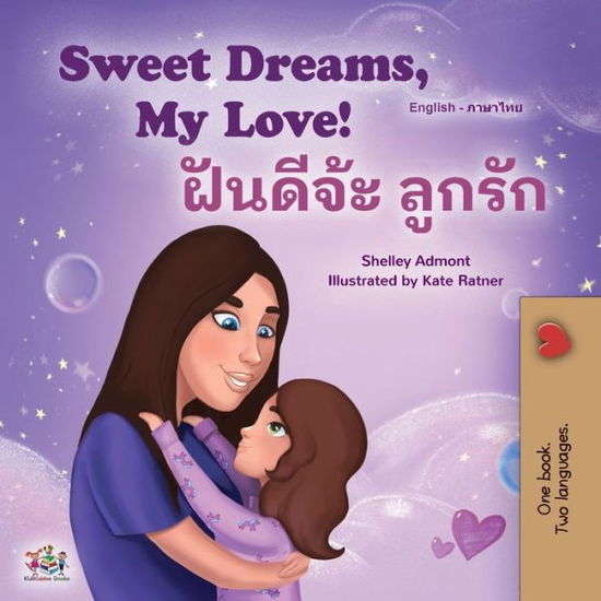 Sweet Dreams, My Love (English Thai Bilingual Book for Kids) - Shelley Admont - Książki - Kidkiddos Books - 9781525963872 - 3 maja 2022