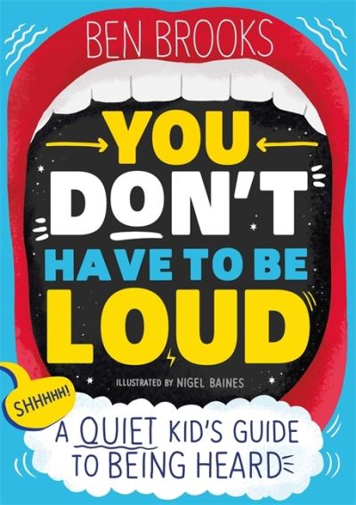 Cover for Ben Brooks · You Don't Have to be Loud: A Quiet Kid's Guide to Being Heard (Pocketbok) (2022)