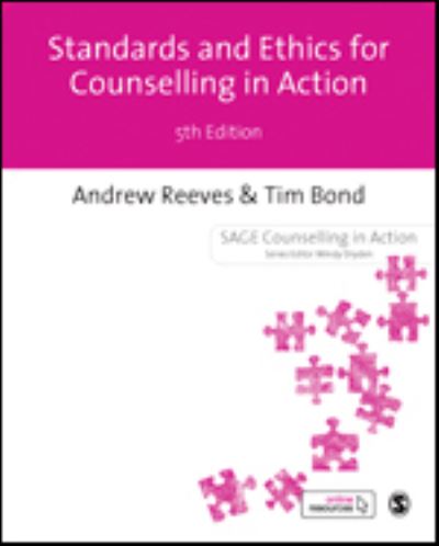 Cover for Reeves, Andrew (Professor in the Counselling Professions and Mental Health, Senior BACP Accredited Counsellor / Psychotherapist and Registered Social Worker.) · Standards Ethics for Counselling in Action - Counselling in Action Series (Paperback Book) [5 Revised edition] (2021)