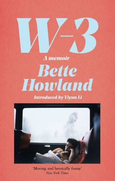 Cover for Bette Howland · W-3: A Memoir (Hardcover Book) (2021)