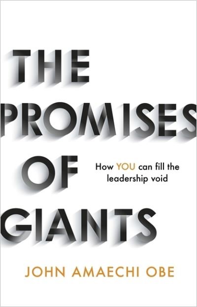 Cover for John Amaechi · The Promises of Giants: How YOU can fill the leadership void --THE SUNDAY TIMES HARDBACK NON-FICTION &amp; BUSINESS BESTSELLER-- (Hardcover Book) (2021)