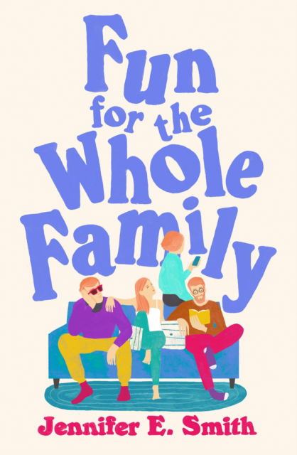 Cover for Jennifer E. Smith · Fun for the Whole Family (Paperback Book) (2025)