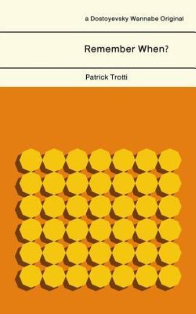 Cover for Patrick Trotti · Remember When? (Paperback Book) (2016)