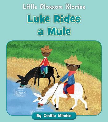 Luke Rides a Mule - Cecilia Minden - Kirjat - Cherry Lake Publishing - 9781534196872 - keskiviikko 1. syyskuuta 2021