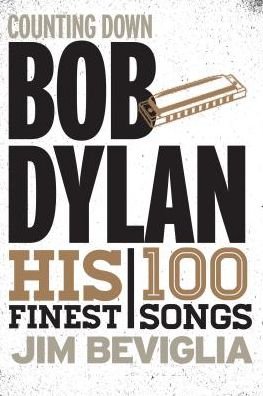 Cover for Jim Beviglia · Counting Down Bob Dylan: His 100 Finest Songs - Counting Down (Taschenbuch) (2016)