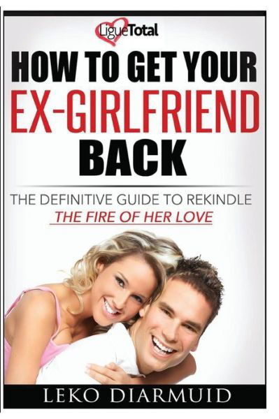 Cover for Leko Diarmuid · How to Get Your Ex Girlfriend Back (Taschenbuch) (2016)