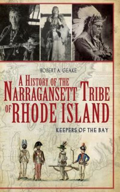 Cover for Robert A Geake · A History of the Narragansett Tribe of Rhode Island (Gebundenes Buch) (2011)