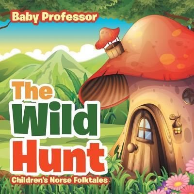 Cover for Baby Professor · The Wild Hunt Children's Norse Folktales (Paperback Book) (2017)