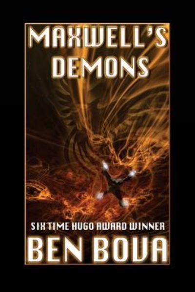 Maxwell's Demons - Ben Bova - Books - Createspace Independent Publishing Platf - 9781542678872 - January 21, 2017