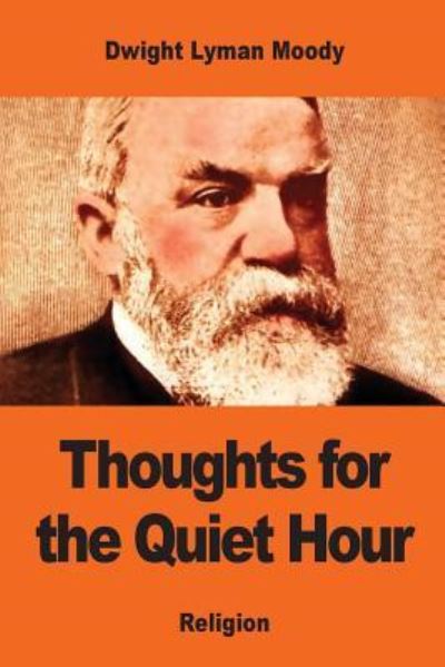 Cover for Dwight Lyman Moody · Thoughts for the Quiet Hour (Paperback Book) (2017)