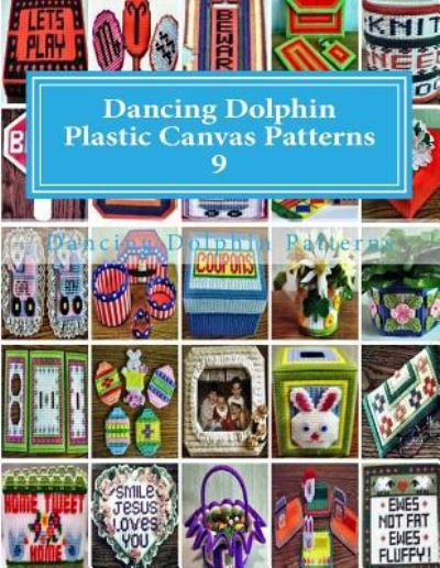 Cover for Dancing Dolphin Patterns · Dancing Dolphin Plastic Canvas Patterns 9 (Taschenbuch) (2017)