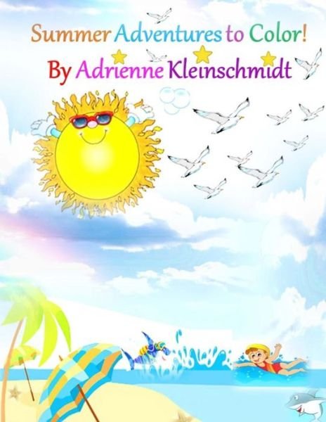 Cover for Adrienne Kleinschmidt · Summer Adventures to Color! (Taschenbuch) (2017)