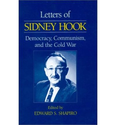 Cover for Sidney Hook · Letters of Sidney Hook: Democracy, Communism and the Cold War (Hardcover Book) (1995)