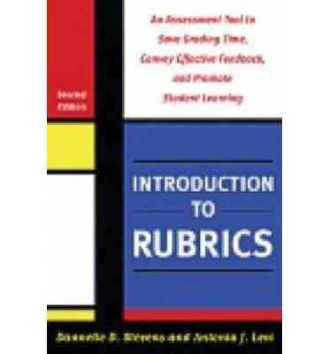 Cover for Dannelle D. Stevens · Introduction to Rubrics: An Assessment Tool to Save Grading Time, Convey Effective Feedback and Promote Student Learning (Hardcover Book) [Second edition] (2012)