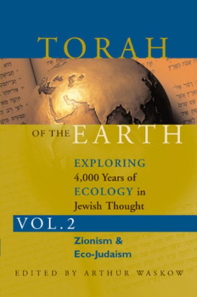 Cover for Arthur I. Waskow · Torah of the Earth: Exploring 4,000 Years of Ecology in Jewish Thought (Pocketbok) (2000)